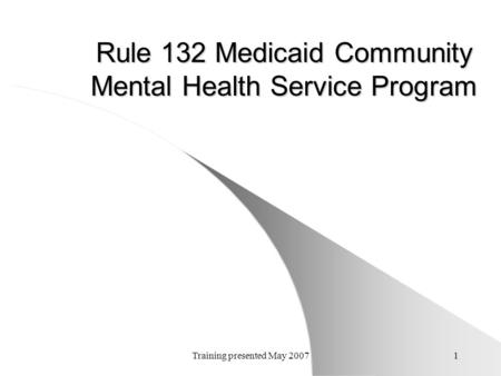 Rule 132 Medicaid Community Mental Health Service Program