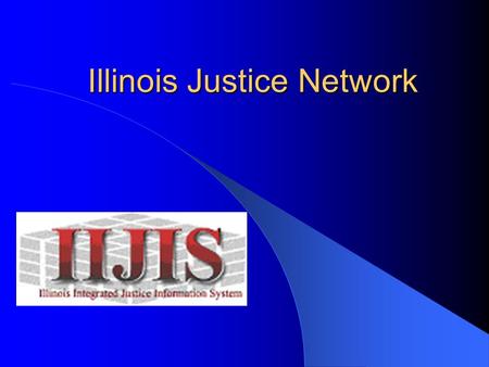 Illinois Justice Network Illinois Justice Network.