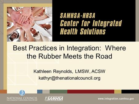 Best Practices in Integration: Where the Rubber Meets the Road Kathleen Reynolds, LMSW, ACSW