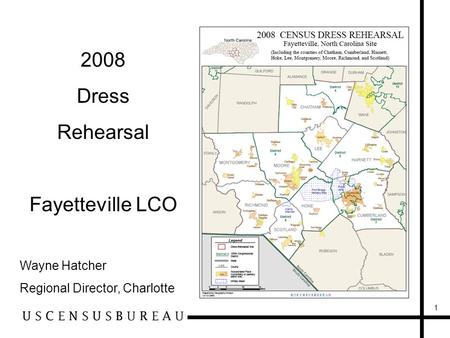 1 2008 Dress Rehearsal Fayetteville LCO Wayne Hatcher Regional Director, Charlotte.
