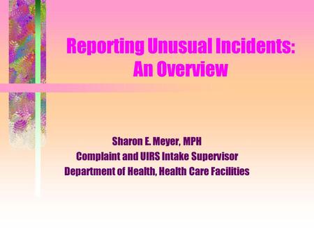 Reporting Unusual Incidents: An Overview