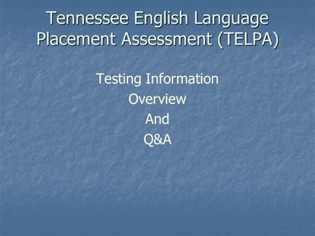 Tennessee English Language Placement Assessment (TELPA)