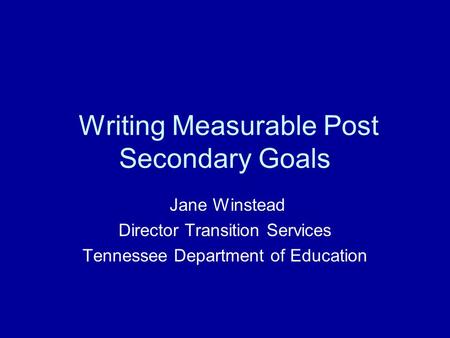 Writing Measurable Post Secondary Goals