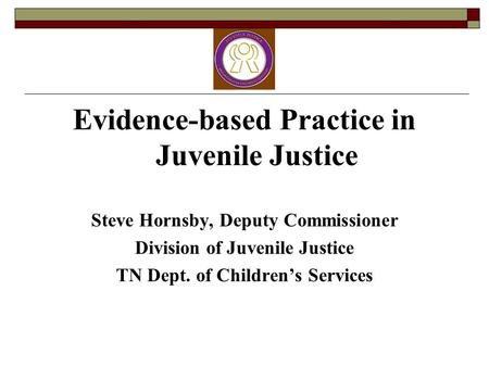 Evidence-based Practice in Juvenile Justice