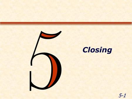 5-1 Closing. 5-2 Module Objectives Review course objectives Discuss your expectations Complete course evaluations Adjourn.