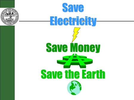 Save Electricity Save Money Save the Earth.