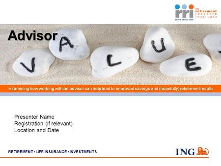 RETIREMENT LIFE INSURANCE INVESTMENTS Advisor Examining how working with an advisor can help lead to improved savings and (hopefully) retirement results.