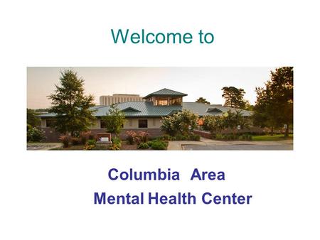 Welcome to AreaColumbia MentalHealthCenter. Hours of Operation Monday – Friday 8:30 AM to 5:00 PM.