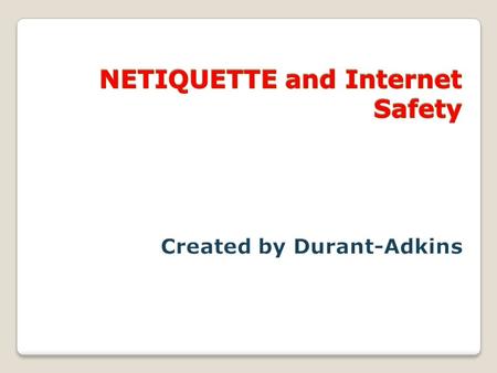 Internet Safety Reporting and Researching Plagiarism or taking created for others work is NOT acceptable. If using copy and paste from the Internet,