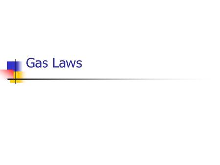 Gas Laws.