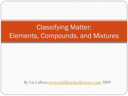 Classifying Matter: Elements, Compounds, and Mixtures