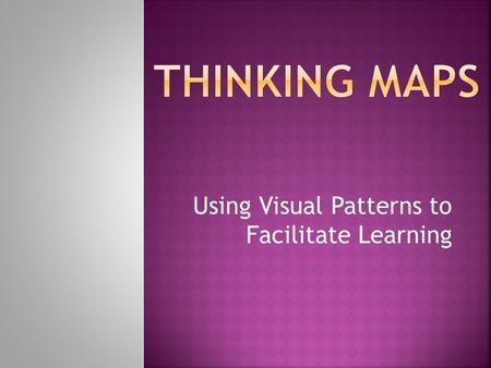 Using Visual Patterns to Facilitate Learning