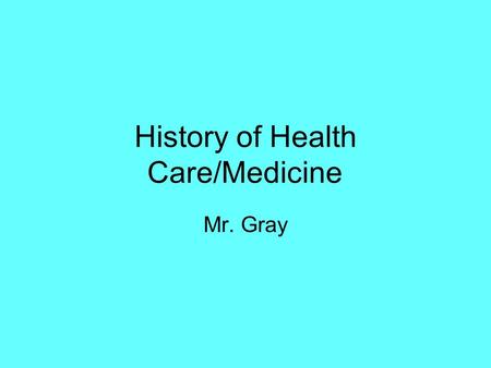 History of Health Care/Medicine