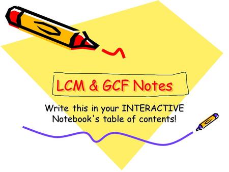 Write this in your INTERACTIVE Notebook's table of contents!