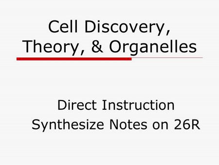 Cell Discovery, Theory, & Organelles