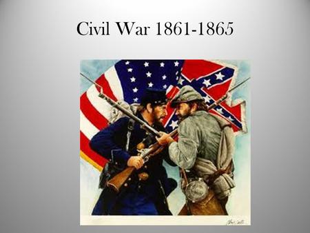 Civil War 1861-1865.