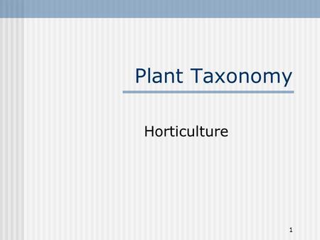 Plant Taxonomy Horticulture.