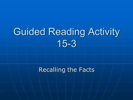 Guided Reading Activity 15-3