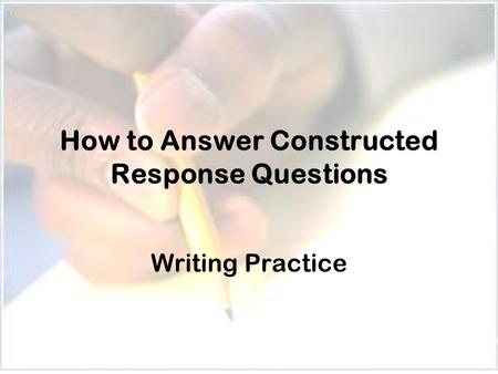 How to Answer Constructed Response Questions