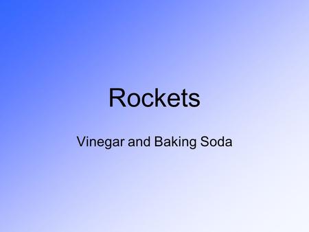 Vinegar and Baking Soda