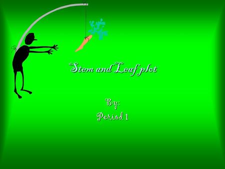 Stem and Leaf plot By: Period 1 DEFINITION - A METOD OF ORGANIZING DATA FOR THE PURPOSE OF COMPARISON WHERE THE LEAF IS THE NUMBER IN THE SMALEST PLACE.