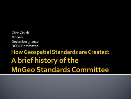 Chris Cialek MnGeo December 3, 2010 DCDC Committee.