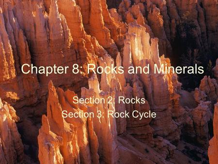 Chapter 8: Rocks and Minerals