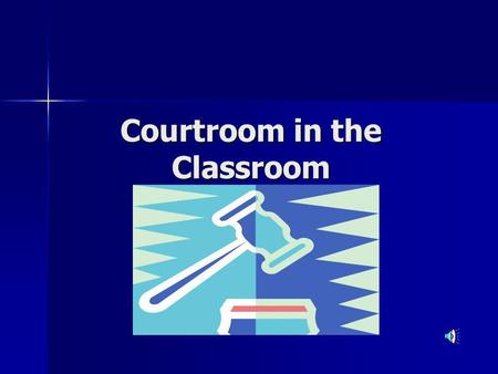 Courtroom in the Classroom