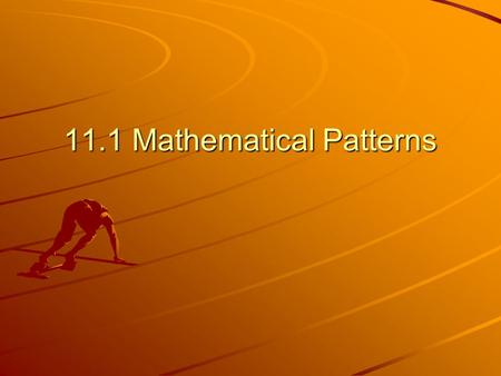 11.1 Mathematical Patterns