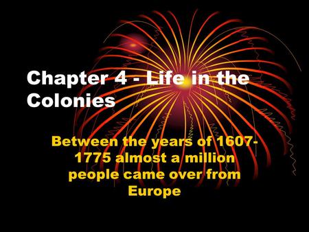 Chapter 4 - Life in the Colonies