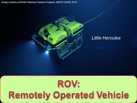 Remotely Operated Vehicle