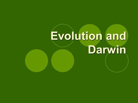 Evolution and Darwin.