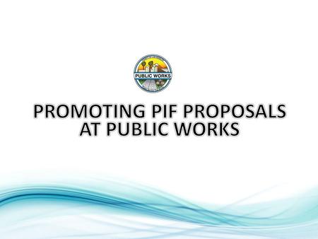 Send an e-mail to departmental managers. Present the PIF process at a Division Managers meeting. Reach out to the IT Department managers. Post the forms,