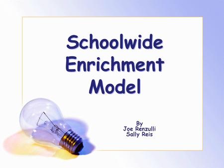 Schoolwide Enrichment Model