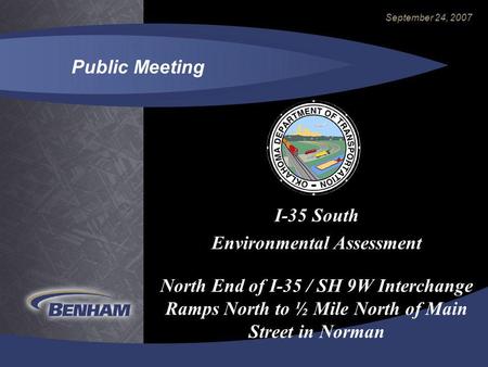 September 24, 2007 I-35 South Environmental Assessment North End of I-35 / SH 9W Interchange Ramps North to ½ Mile North of Main Street in Norman Public.