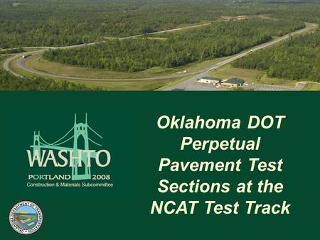 Oklahoma DOT Perpetual Pavement Test Sections at the NCAT Test Track