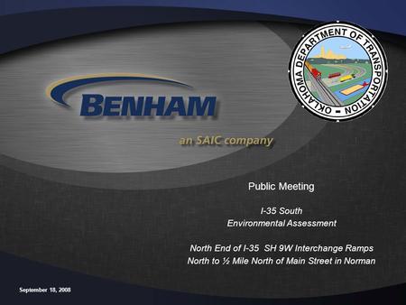 September 18, 2008 I-35 South Environmental Assessment North End of I-35 SH 9W Interchange Ramps North to ½ Mile North of Main Street in Norman Public.