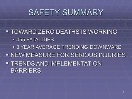 0 Data Through 2008 Report for Statewide Transportation Plan and Business Plan Performance Measures October 2009 Report to District Engineers Safety 2009.