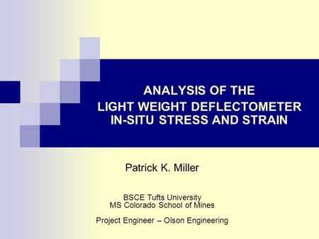 ANALYSIS OF THE LIGHT WEIGHT DEFLECTOMETER IN-SITU STRESS AND STRAIN