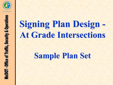 Signing Plan Design - At Grade Intersections Sample Plan Set