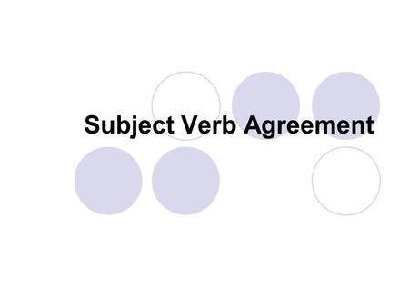 Subject Verb Agreement