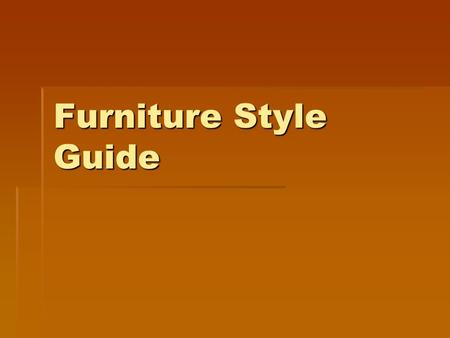 Furniture Style Guide.