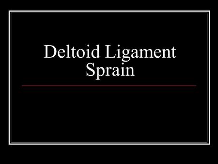 Deltoid Ligament Sprain