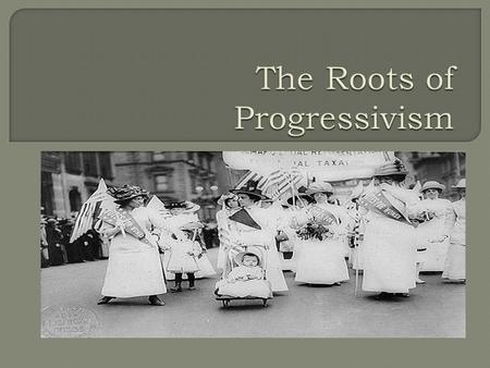 The Roots of Progressivism