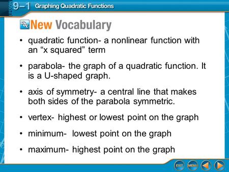 quadratic function- a nonlinear function with an “x squared” term