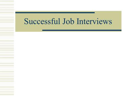 Successful Job Interviews