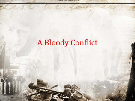 A Bloody Conflict. Germanys Plan Fails Germany had long been prepared for war against France and Russia. It immediately launched a massive invasion of.