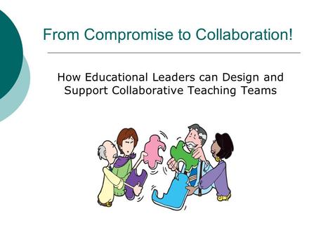 From Compromise to Collaboration!