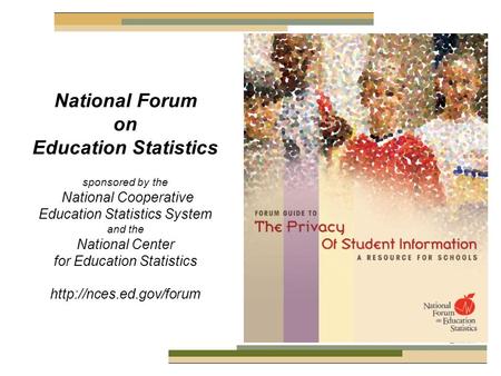 National Forum on Education Statistics sponsored by the National Cooperative Education Statistics System and the National Center for Education Statistics.