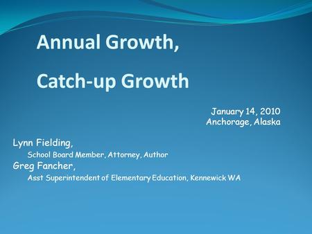 Annual Growth, Catch-up Growth Lynn Fielding,